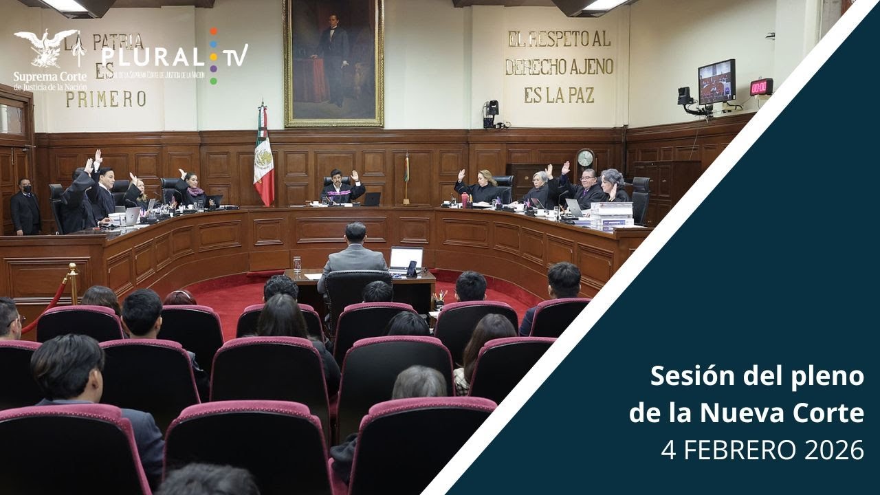 Sesión Pública del Pleno de la Nueva Suprema Corte de Justicia de la Nación | 4 FEBRERO 2026