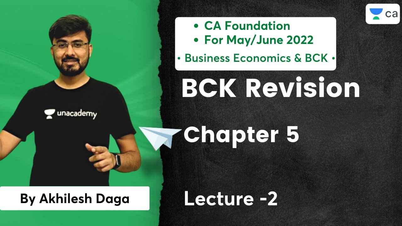 L2: BCK Revision | Chapter 5 | CA Foundation May/June 2022 | Akhilesh Daga