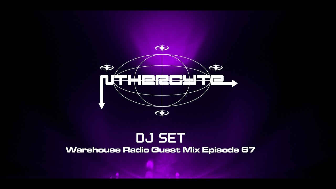 NTHERCYTE DJ Set @ Warehouse Radio Guest Mix Episode 67 (24/10/2024)