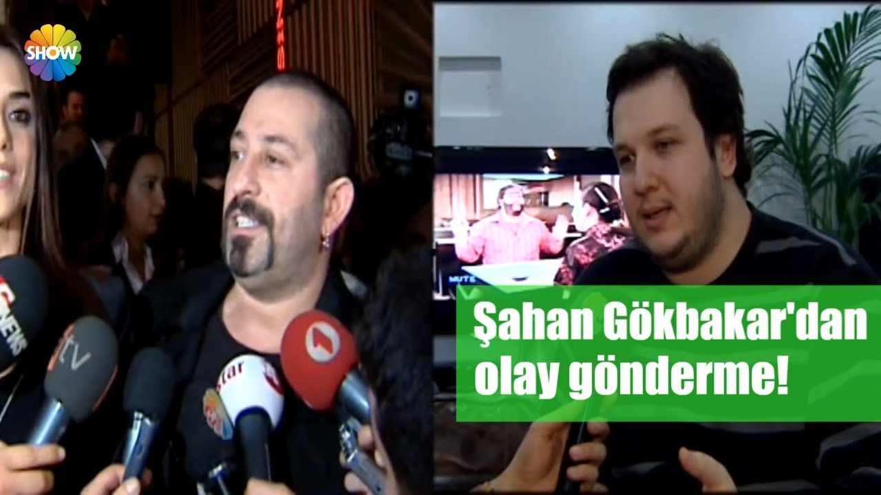 Şahan Gökbakar'dan olay gönderme!