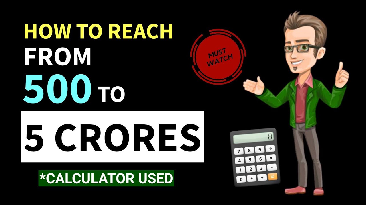 How to reach from 500 to 5 Crores | Golden formula explained using calculator | Grow your money