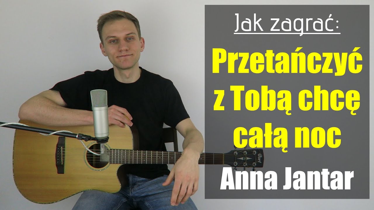 #297 Jak zagrać na gitarze Przetańczyć z Tobą chcę całą noc - Anna Jantar - JakZagrac.pl