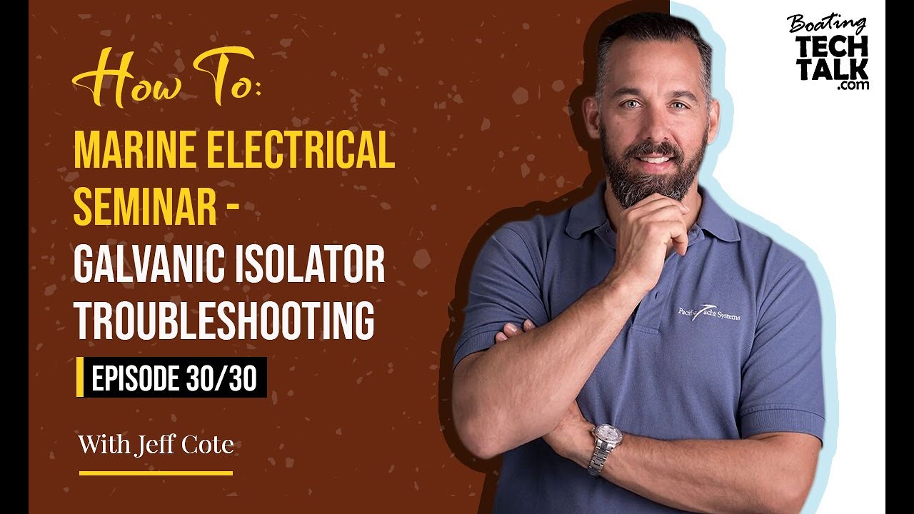 How To: Marine Electrical Seminar - Galvanic Isolator Troubleshooting - Ep 30/30