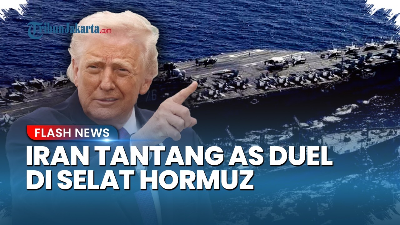 Ultimatum Iran ke AS! Tantang Presiden Donald Trump Adu Kekuatan Langsung di Selat Hormuz