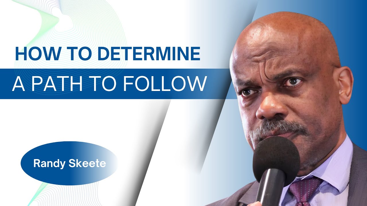 How to Determine a Path to Follow | Randy Skeete