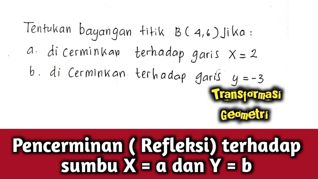 Matematika kelas 9 | Pencerminan ( Refleksi) terhadap X=a dan Y= b