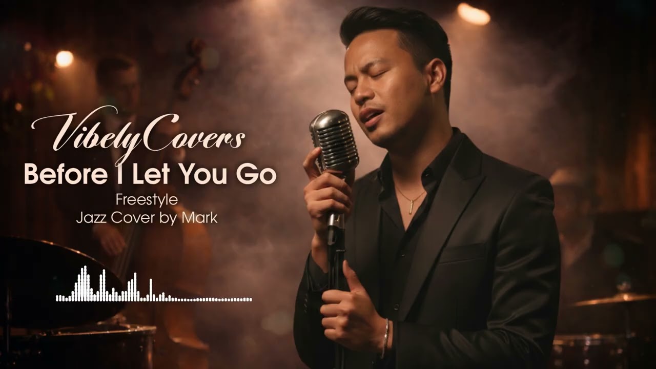 Vibely Covers - Before I Let You Go (Jazz Cover by Mark)
