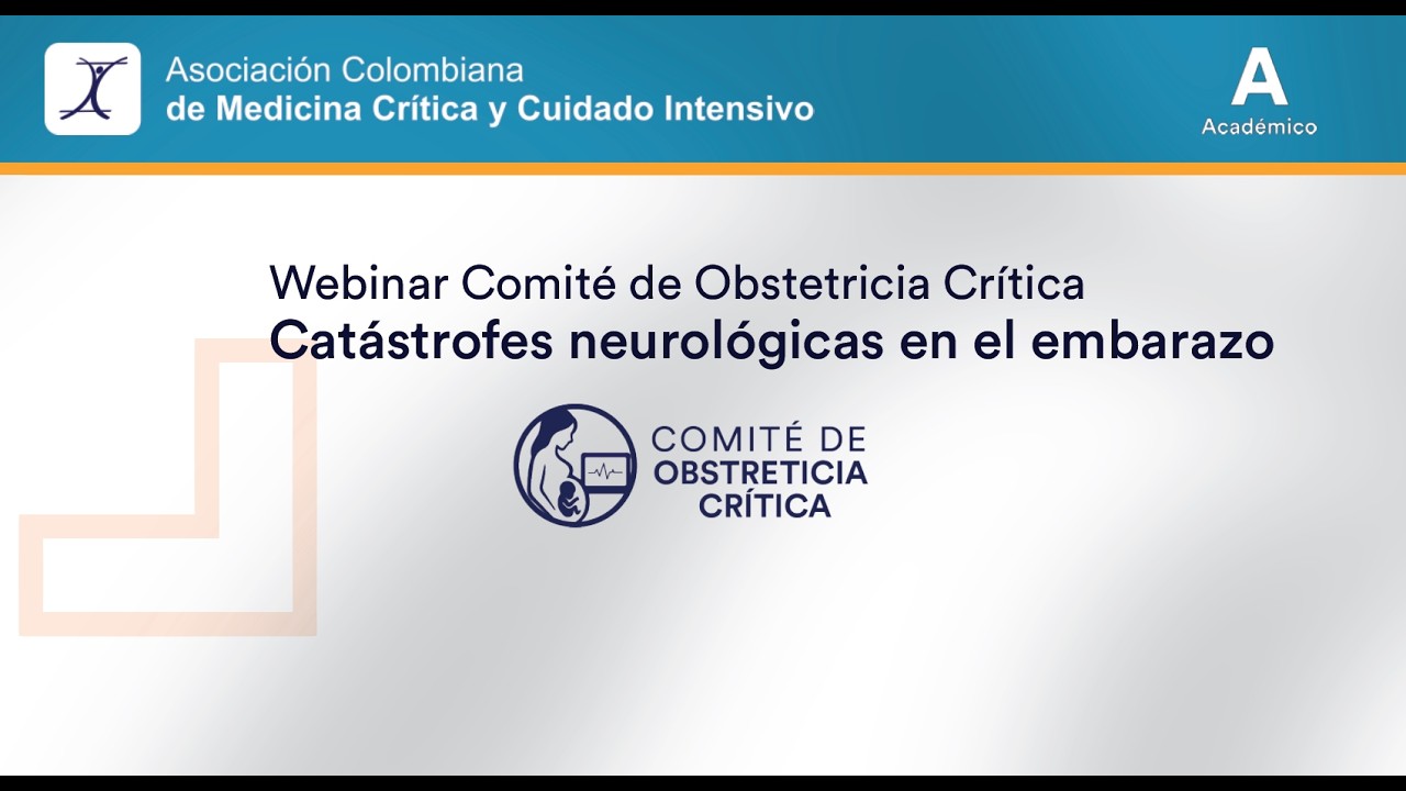 Webinar Comité de Obstetricia Crítica AMCI - Catástrofes neurológicas en el embarazo