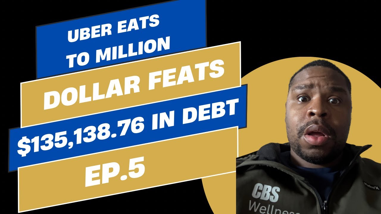 Uber Eats to Million dollar feats ep 5 135,138.76 in debt!!