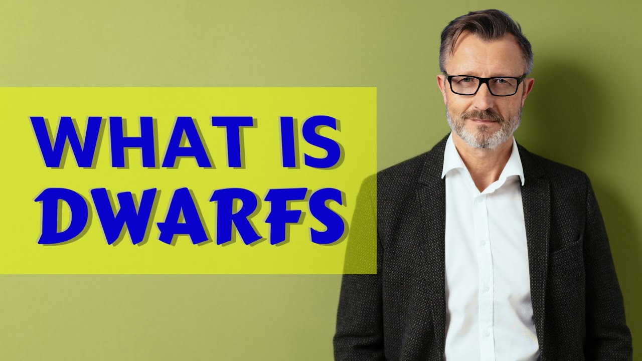 Dwarfs | Definition of dwarfs 📖