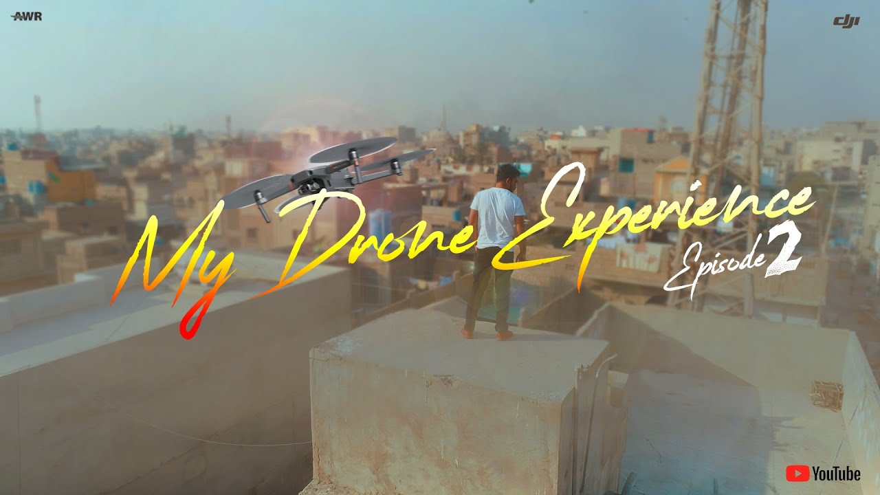 My Drone Experience | Episode 2 | Adeel Wali Raees | AWR Film Production || @DJI
