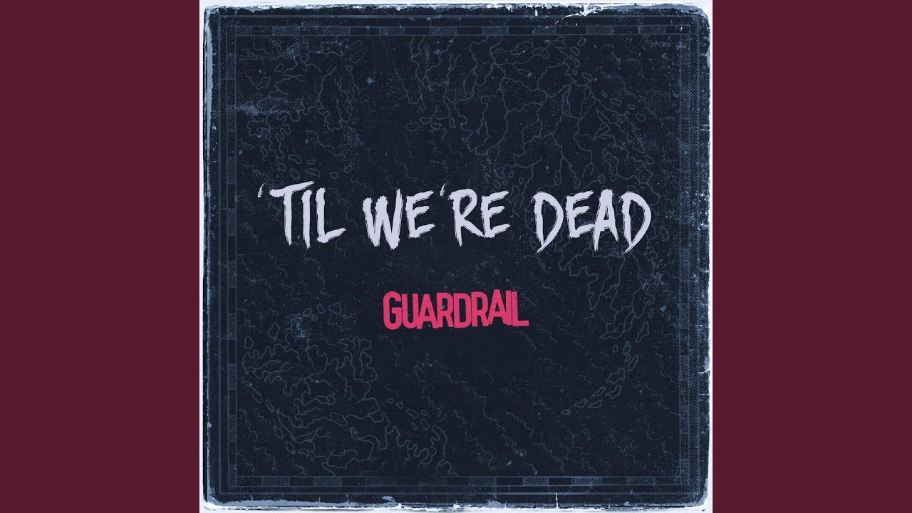 'Til We're Dead