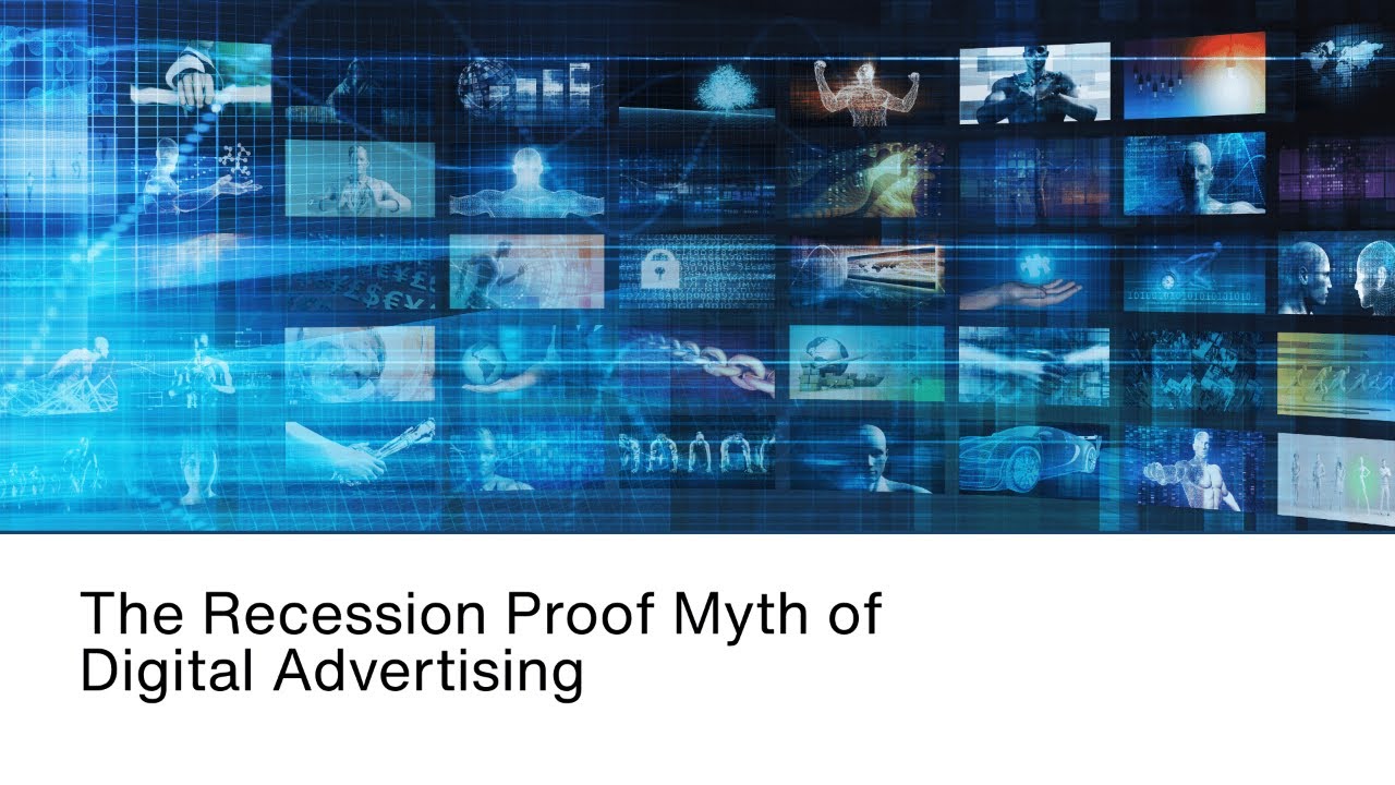 The Recession Proof Myth of Digital Advertising
