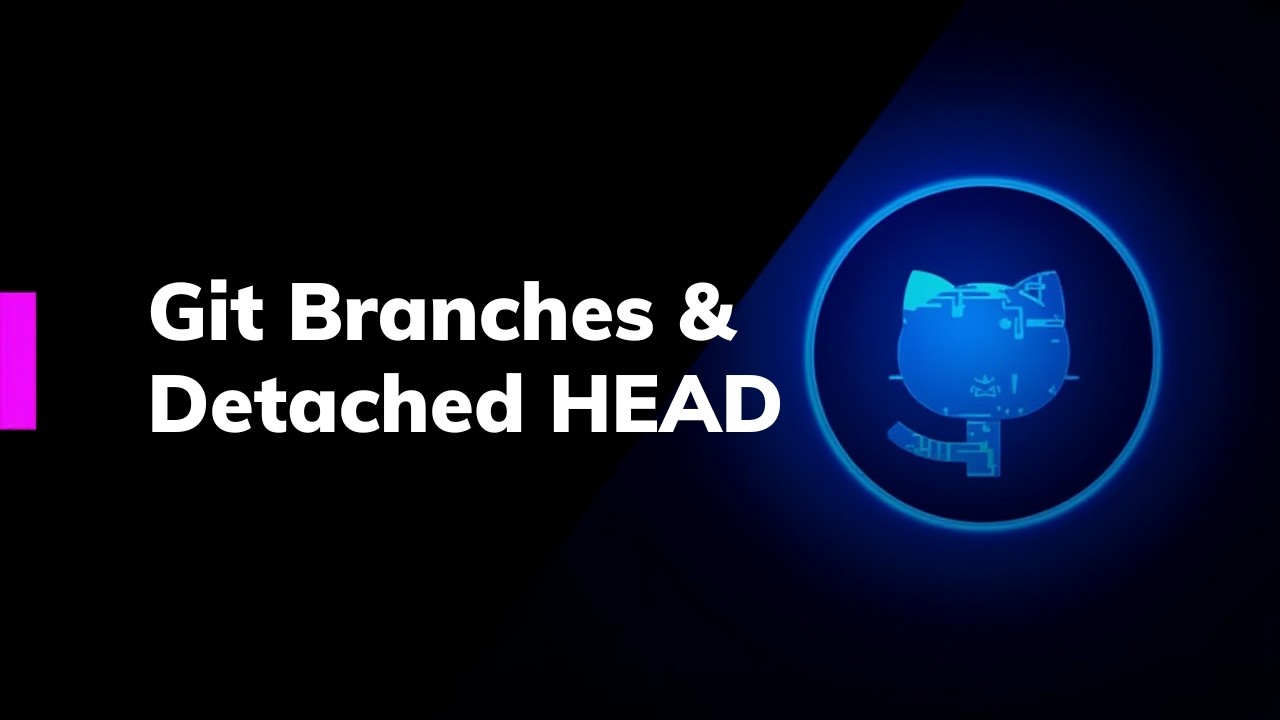 #10 Understanding Git Branches & Detached HEAD
