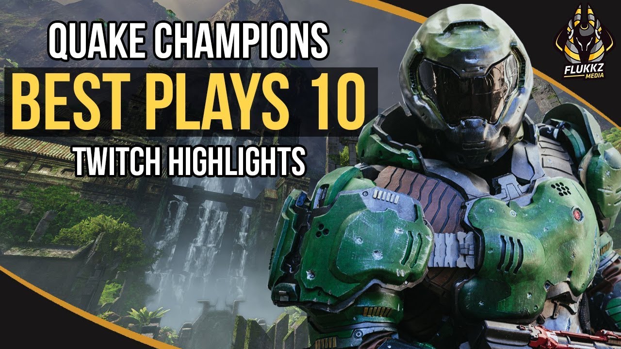 QUAKE CHAMPIONS BEST PLAYS 10 (TWITCH HIGHLIGHTS)