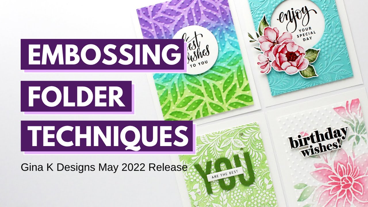QUICK & EASY Embossing Folder Techniques with Gina K Designs!