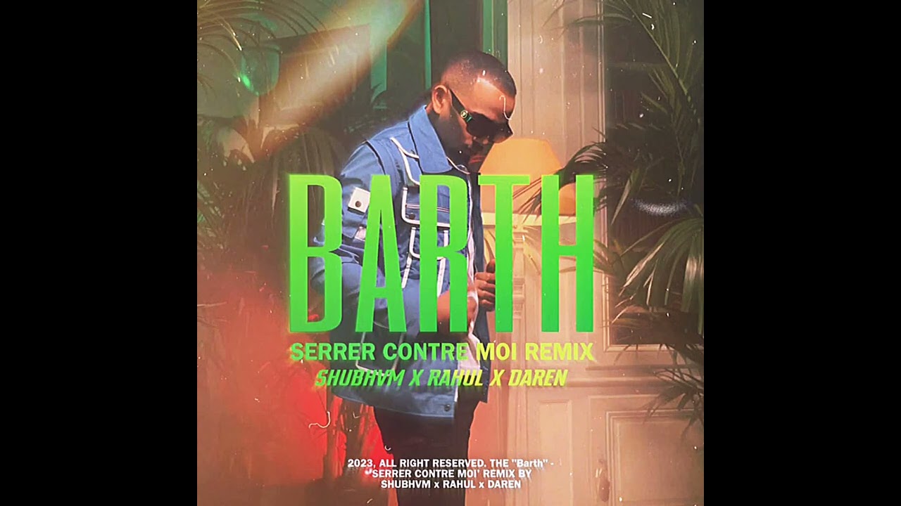 Barth-Serrer contre moi ( Shubham X  Rahul X Daren Remix 2023) 2.0