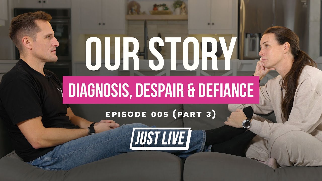 Our Story: Diagnosis, Despair & Defiance | JUST LIVE Podcast &mdash; Episode 005 Pt.3