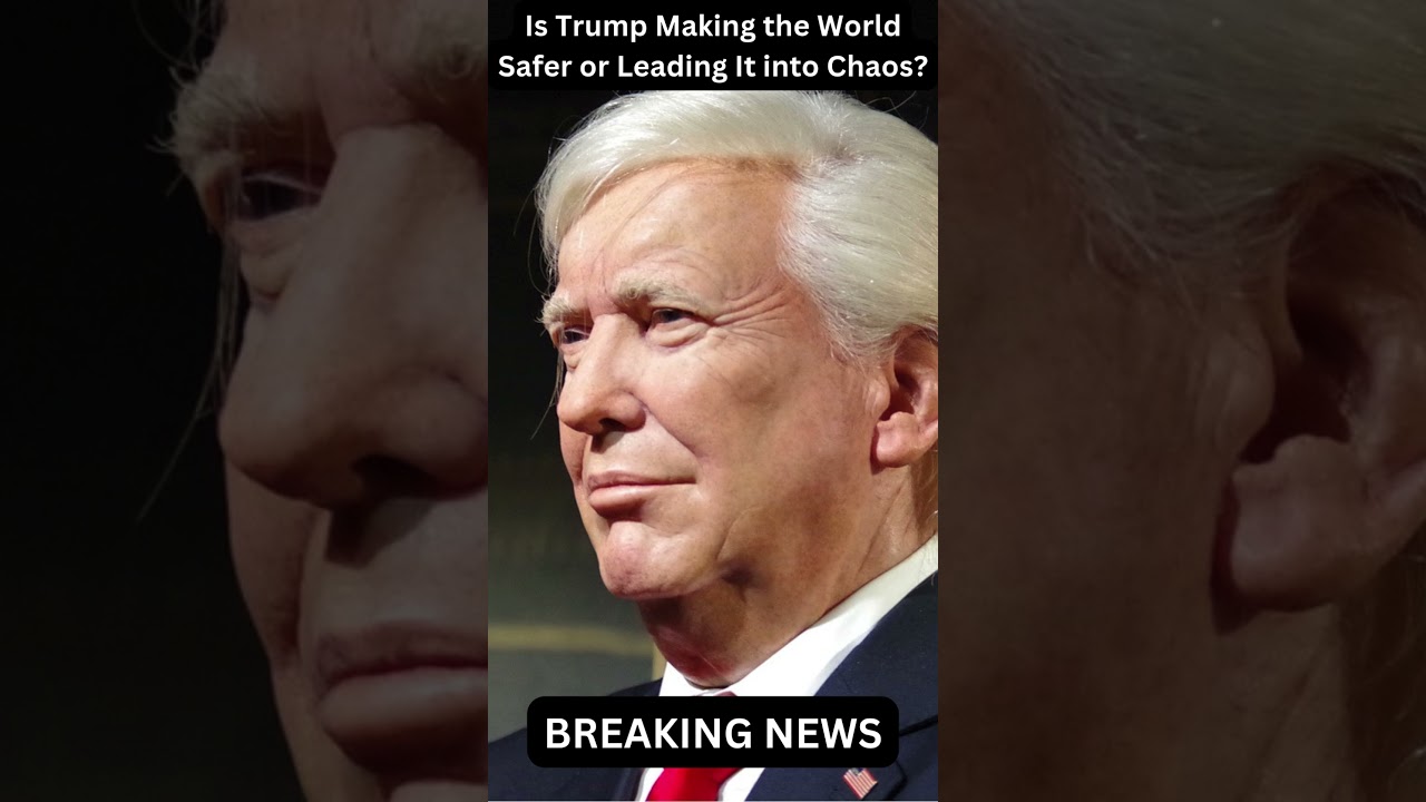 Trump's Global Impact: Peacekeeper or Chaos Creator? | The Truth You Need to Know