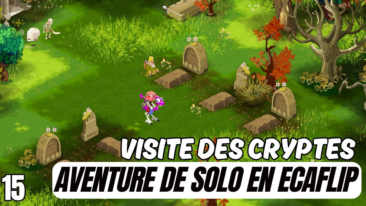 Dofus R&eacute;tro serveur Boune de z&eacute;ro en Ecaflip - &Eacute;pisode 15 Visite des cryptes