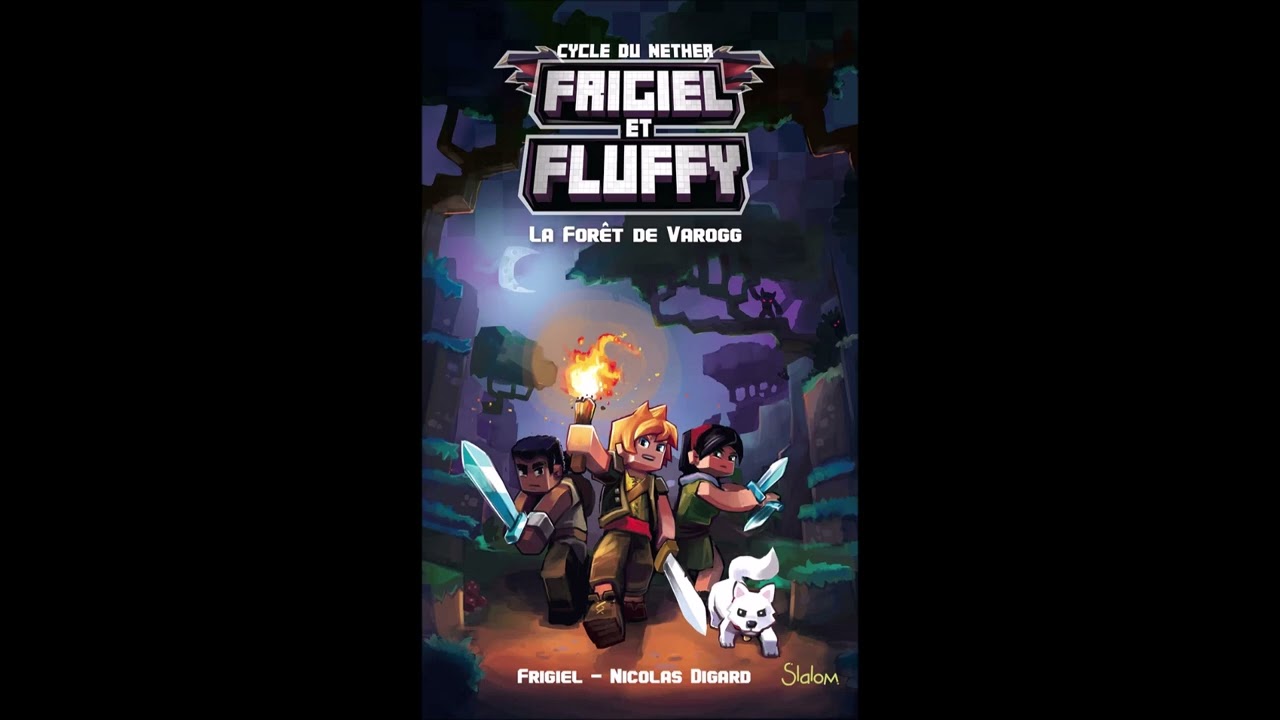 Frigiel N. Digard - Frigiel et Fluffy 2 - Le cycle du Nether T03 - La forêt de Varogg