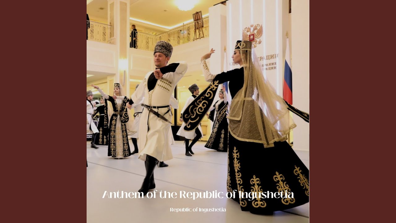 Anthem of the Republic of Ingushetia