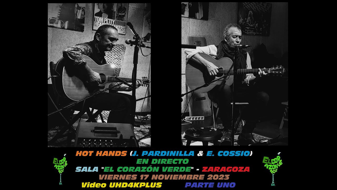 Hot Hands En Directo El Corazón verde Zaragoza Viernes 17 Noviembre 2023 Video UHD4KPLUS PARTE UNO
