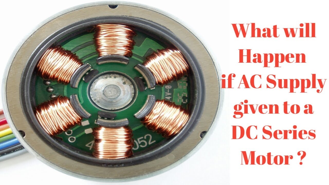 What Happens When DC Series Motor Connected to AC Supply l AC Supply to DC Motor l What If Series