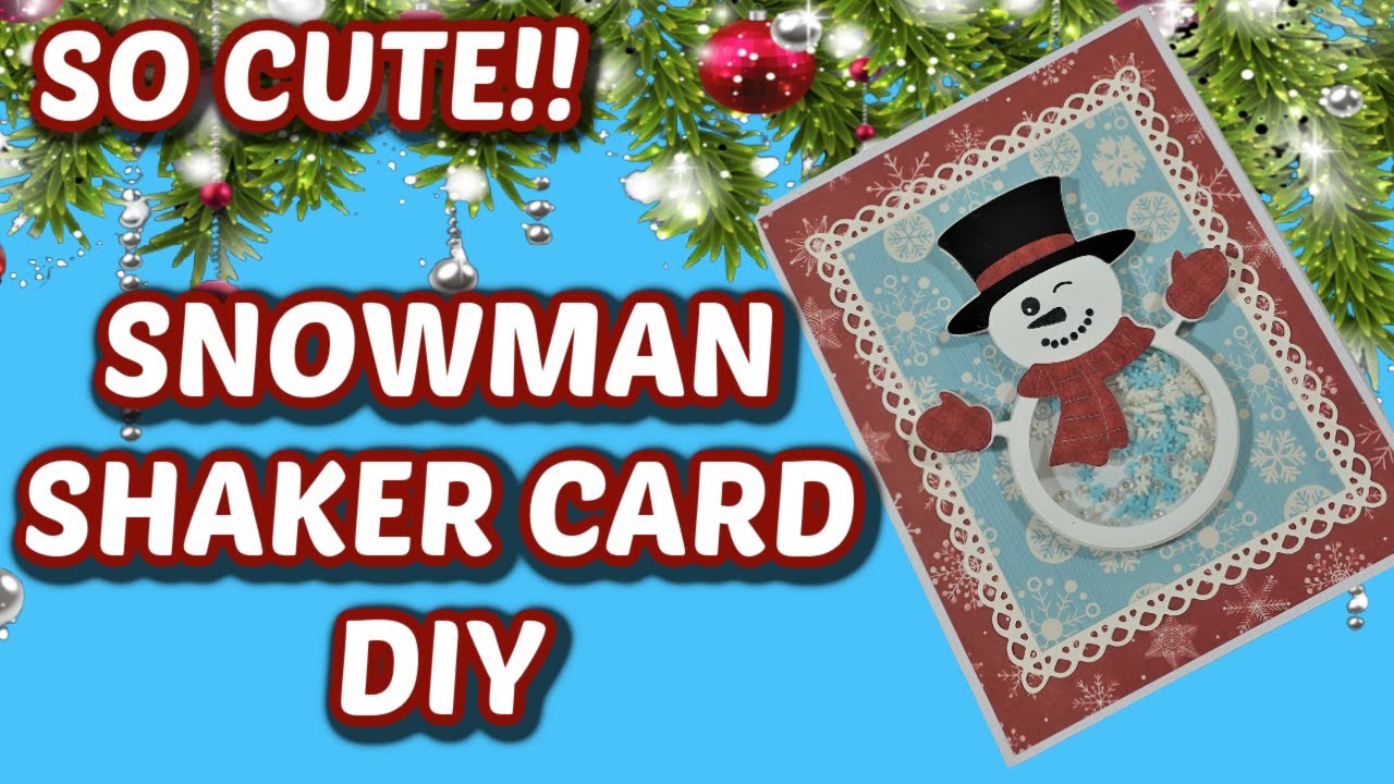 SNOWMAN SHAKER CARD DIY