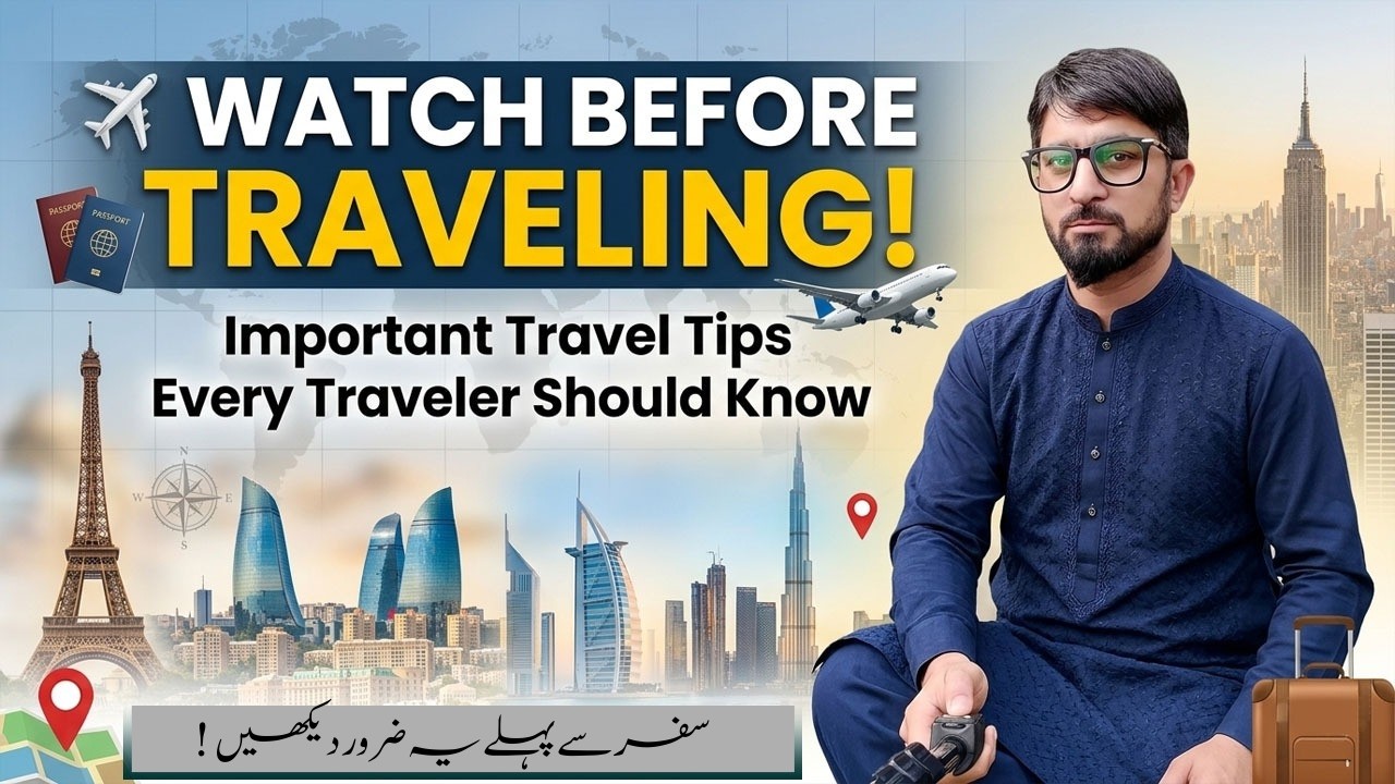 Watch Before Traveling! Important Travel Tips for Pakistanis | Fast Musafir Travel Guide