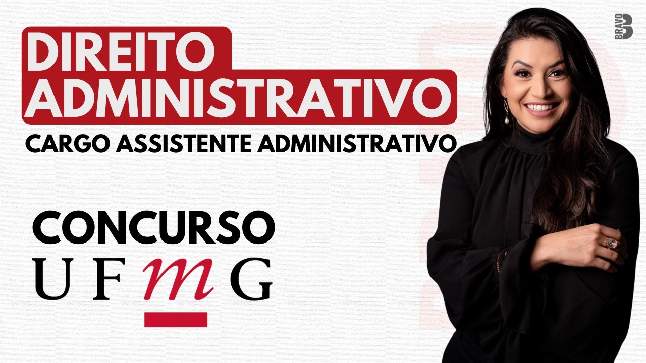 DIREITO ADMINISTRATIVO | CARGO ASSISTENTE ADMINISTRATIVO | CONCURSO UFMG