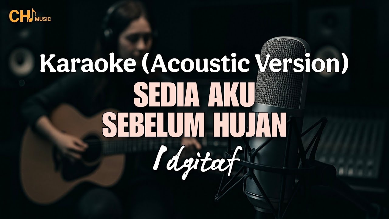 Sedia Aku Sebelum Hujan - Idgitaf (Karaoke - Acoustic Version)