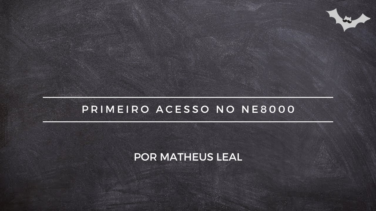 PRIMEIRO ACESSO NO HUAWEI NE8000