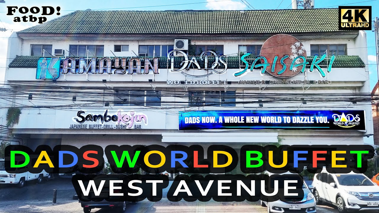 4K || DADS WORLD BUFFET  WEST AVENUE || Buffet restaurant tour & walk-around (Updated 2024)