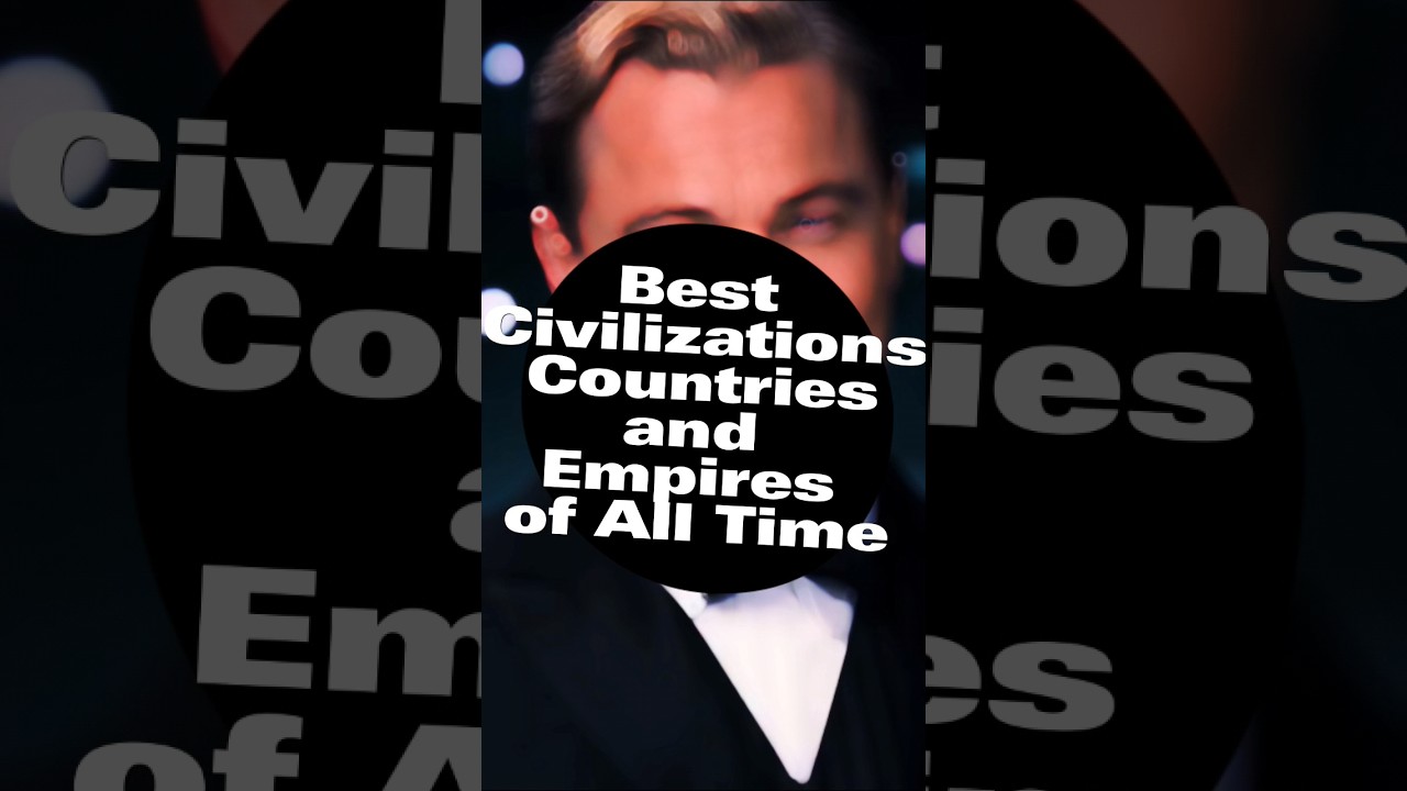 Best Civilizations, Countries, and Empires of All Time 