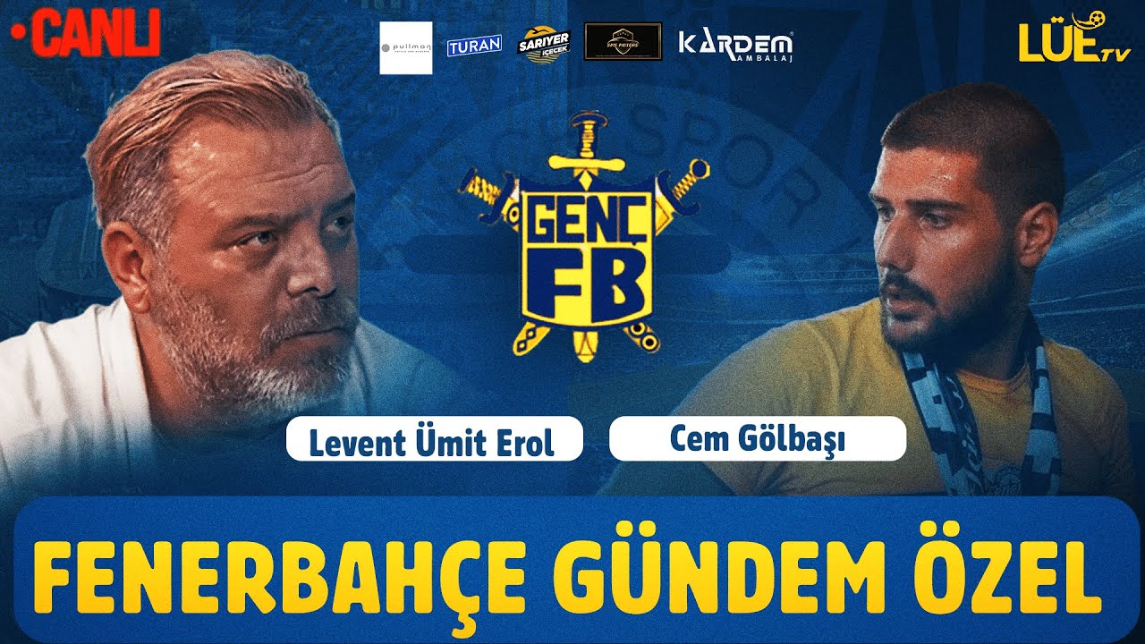 FENERBAHÇE GÜNDEM ÖZEL | GFB LİDERİ CEM GÖLBAŞI LÜE TV'DE TÜM SORULARI YANITLIYOR 