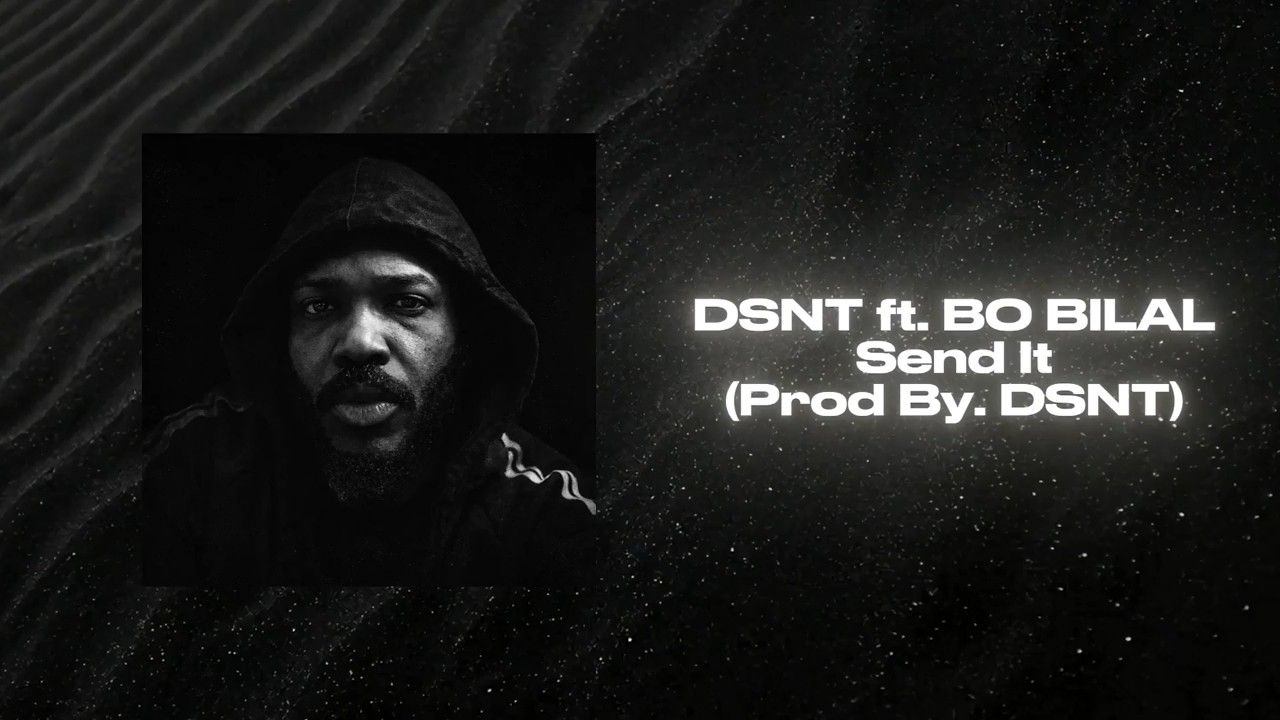 Send it | Dsnt ft. Bo Bilal (Prod. Dsnt)