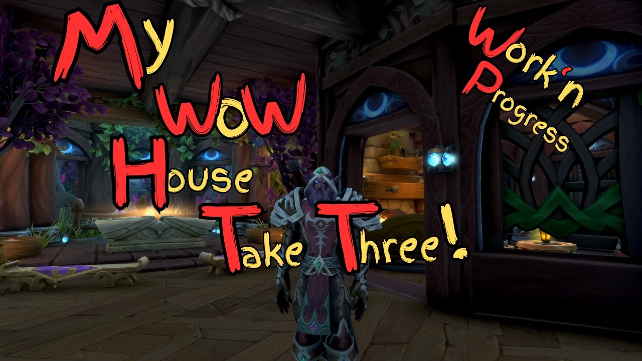 WoW Housing Experiments &mdash; Episode 3 of My First House Journey!