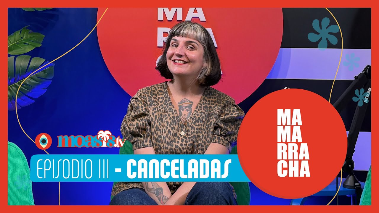 MAMARRACHA | Episodio III - Canceladas
