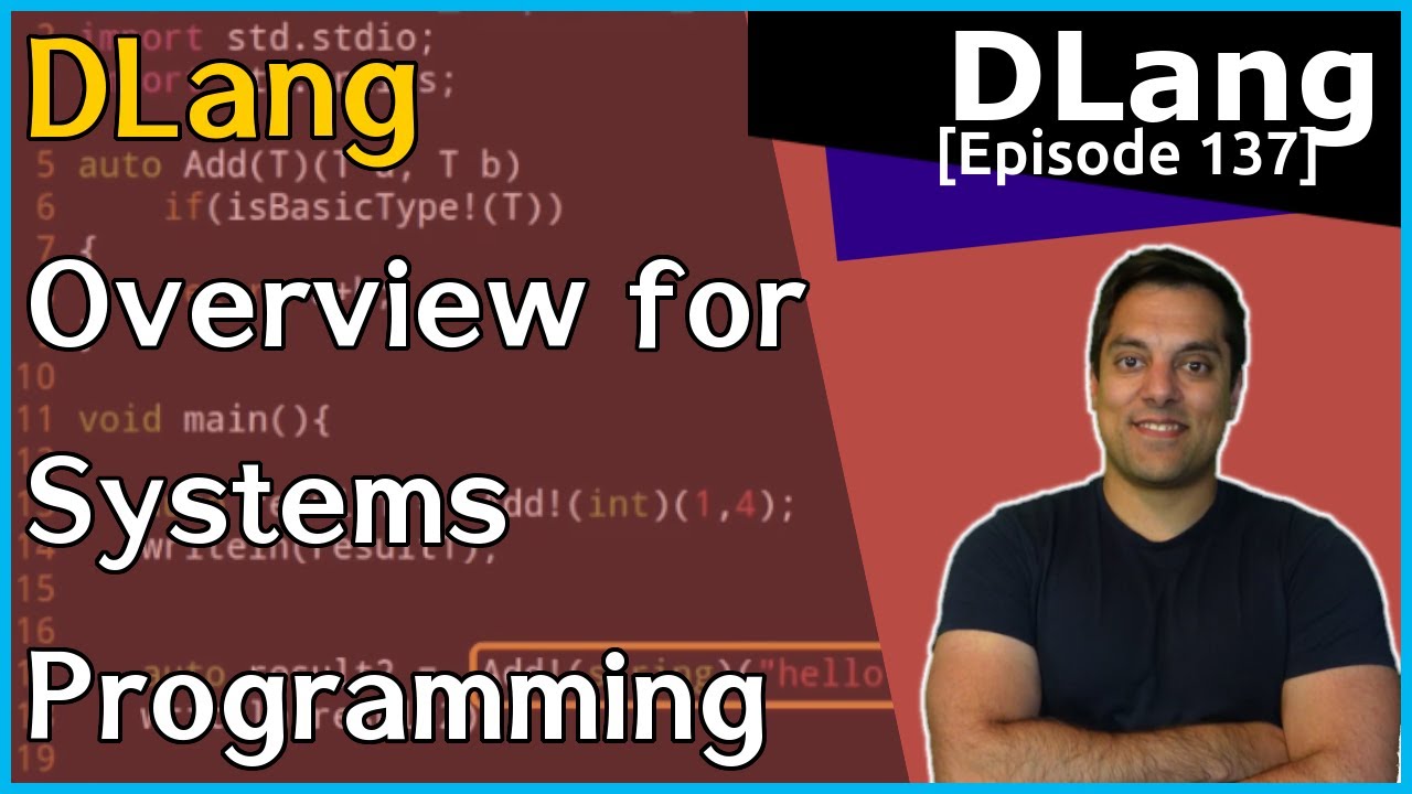 D Language for Computer Systems - University Lecture [D Language - Dlang Episode 137]