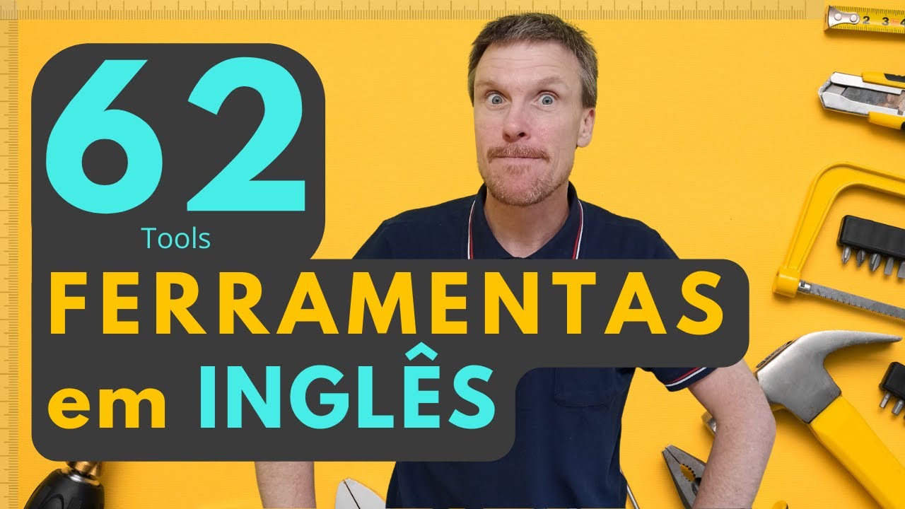 Ferramentas em INGLÊS - 62 tipos