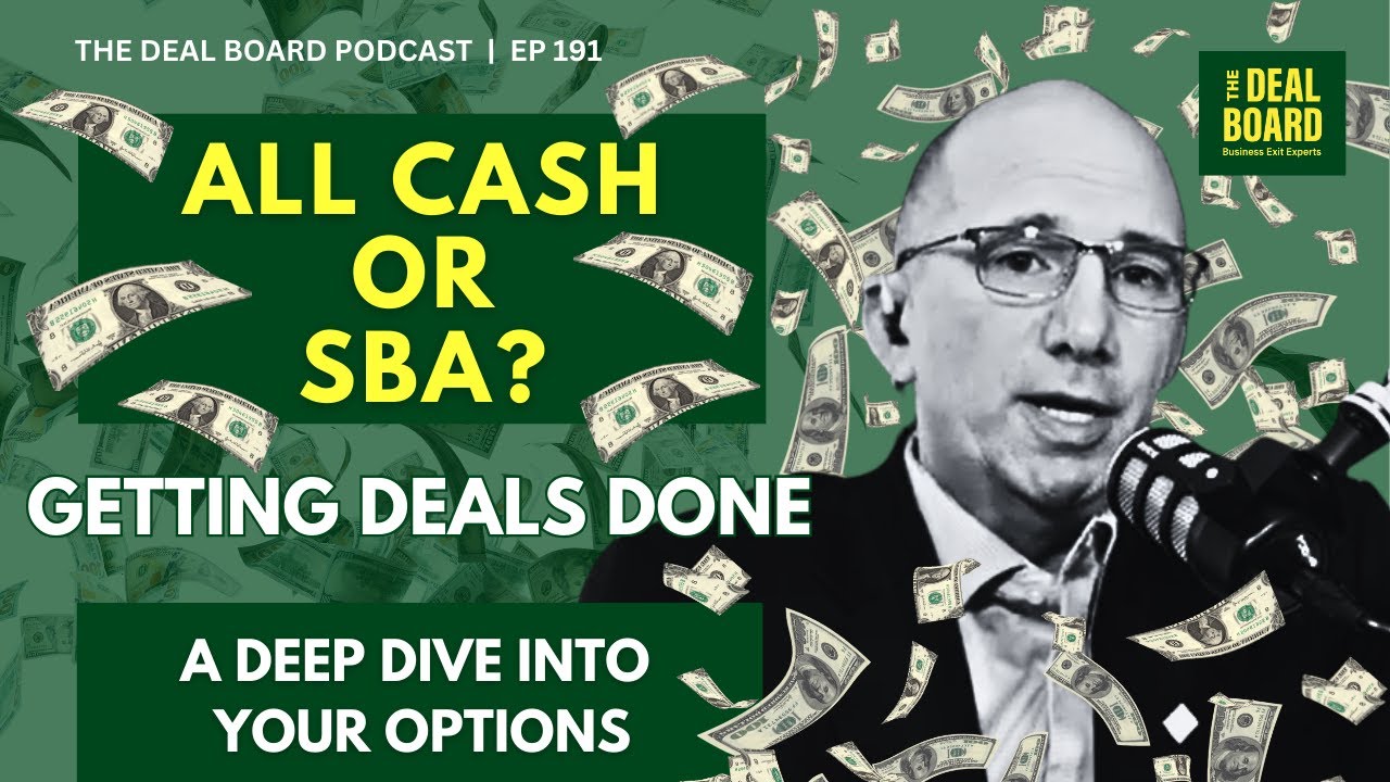 Getting Deals Done: All Cash or SBA - A Deep Dive into Your Options