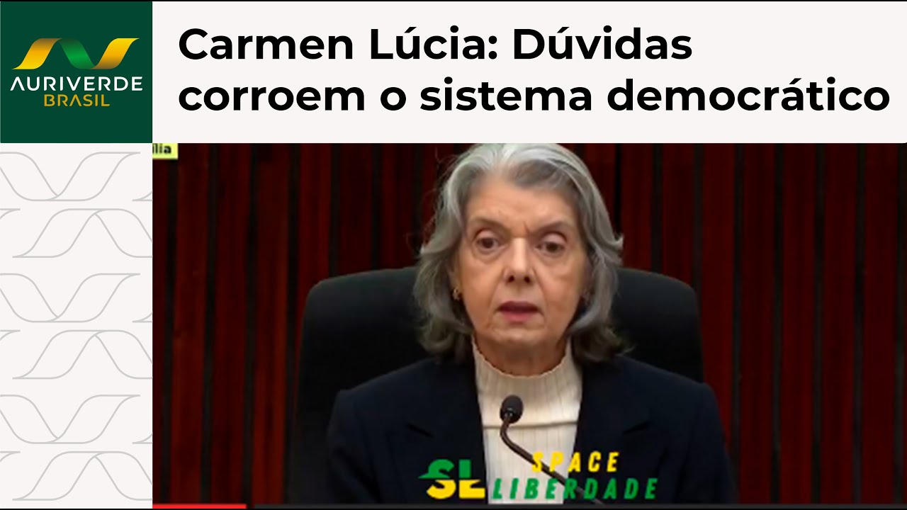 Carmen Lúcia diz que dúvidas “corroem” o sistema democrático
