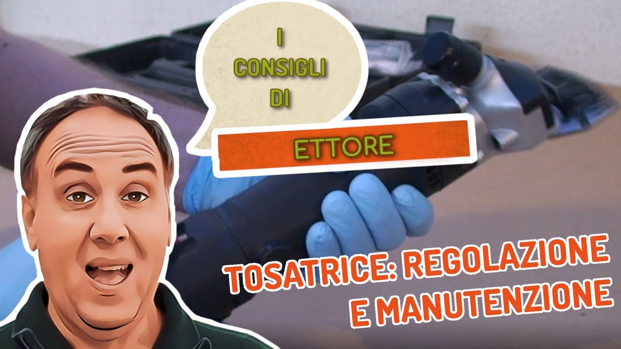 TOSATRICE: come regolarla al meglio? | I consigli di Ettore - ep.4