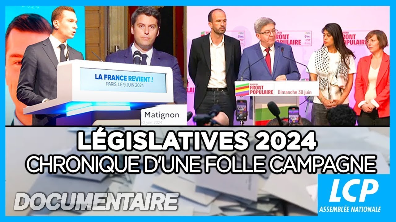 Législatives 2024 : chronique d'une folle campagne | Documentaire complet LCP
