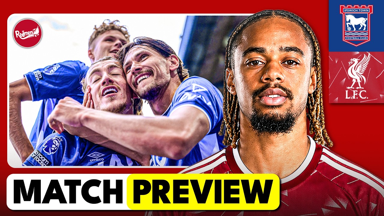 Ipswich v Liverpool | Premier League Match Preview