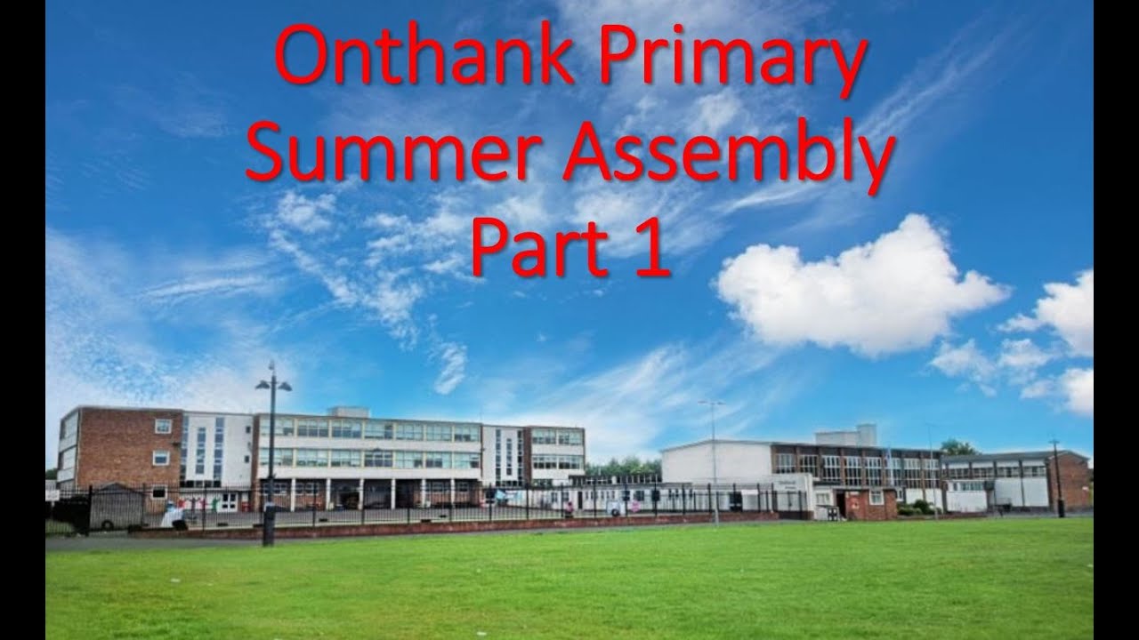 OPS - Summer Assembly - Part 1