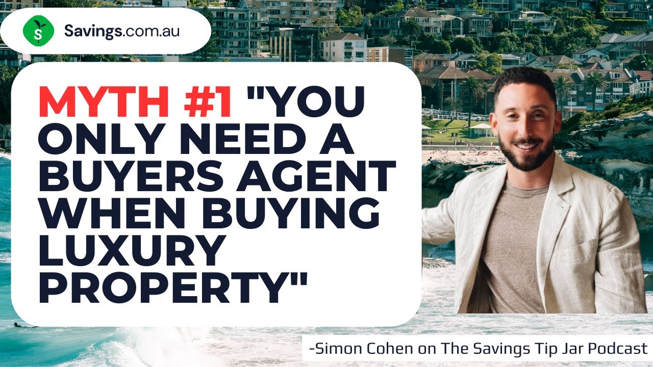 Buyers Agent Myth-busting with Simon Cohen | The Savings Tip Jar