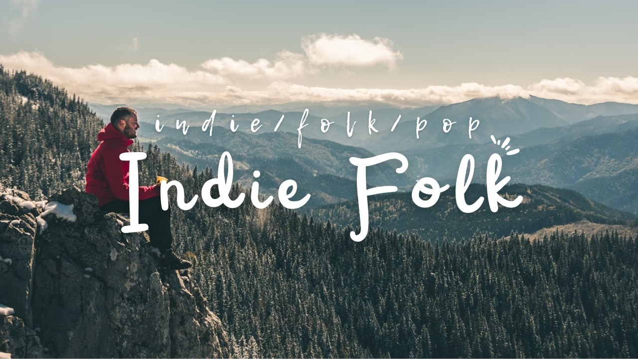 Indie Folk Acoustic Playlist 🌿 Beautiful Melodies for Relax & Focus