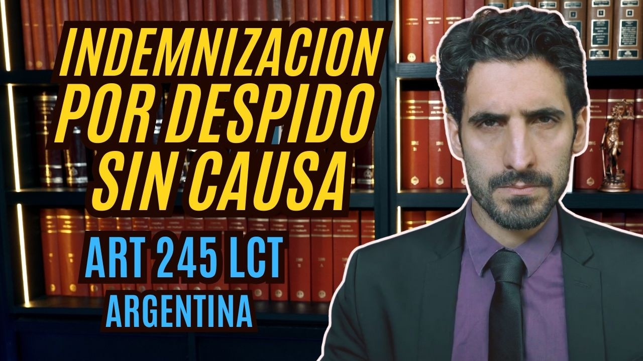 ⚖️Indemnización por Despido sin Causa. Artículo 245 LCT Explicado (Caso Vizzoti) Derecho Laboral Arg